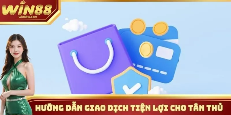Hướng dẫn giao dịch tiện lợi cho tân thủ