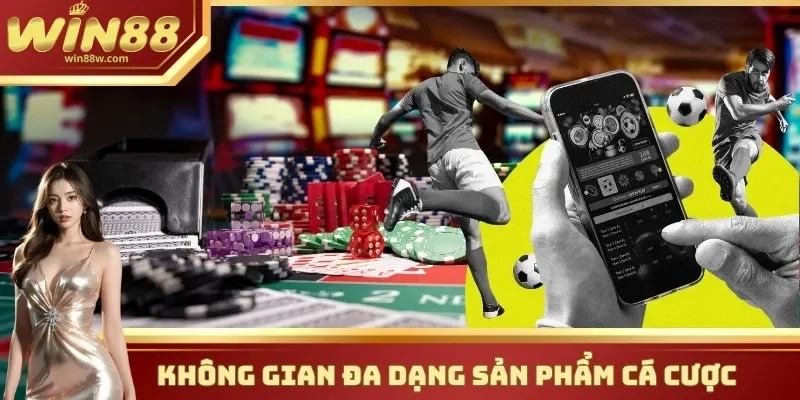 Giới thiệu 2 Không gian đa dạng sản phẩm giải trí của Win88
