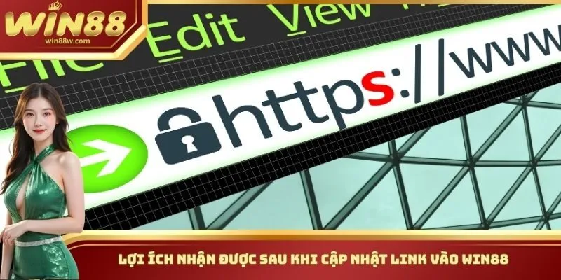 Cập Nhật Link Vào Win88 - Các Thông Tin Quan Trọng Cần Biết 3 Lợi ích nhận được sau khi cập nhật Link vào Win88