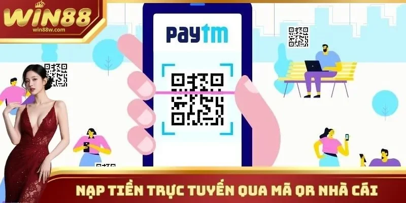 Nạp Tiền Trực Tuyến - Thực Hiện Siêu Tốc, Tiền Vào Tức Thì 1 Nạp tiền trực tuyến qua mã QR nhà cái