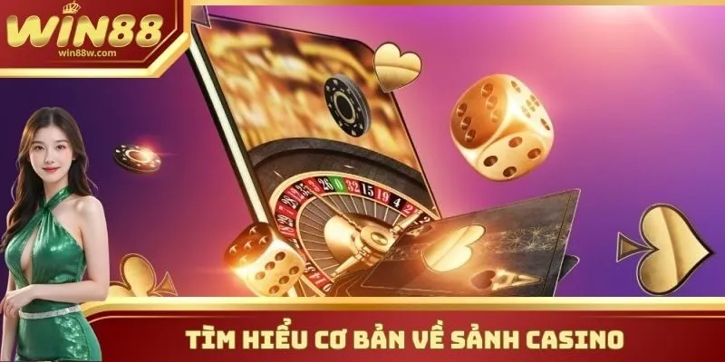 Casino 1 Tìm hiểu cơ bản về sảnh Casino