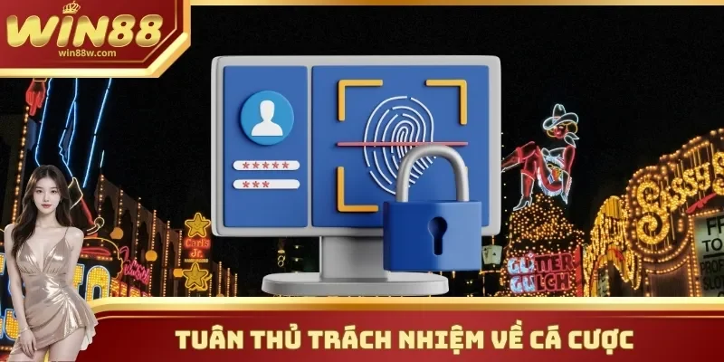Tuân thủ trách nhiệm về cá cược tại nhà cái