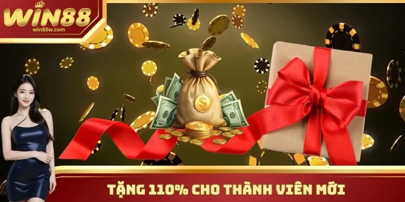 Khuyến Mãi 1 Ưu đãi tặng 110% cho giao dịch lần đầu tại nhà cái Win88